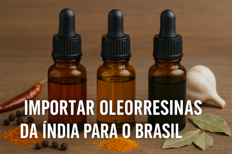 Read more about the article Importar Oleorresinas da Índia para o Brasil